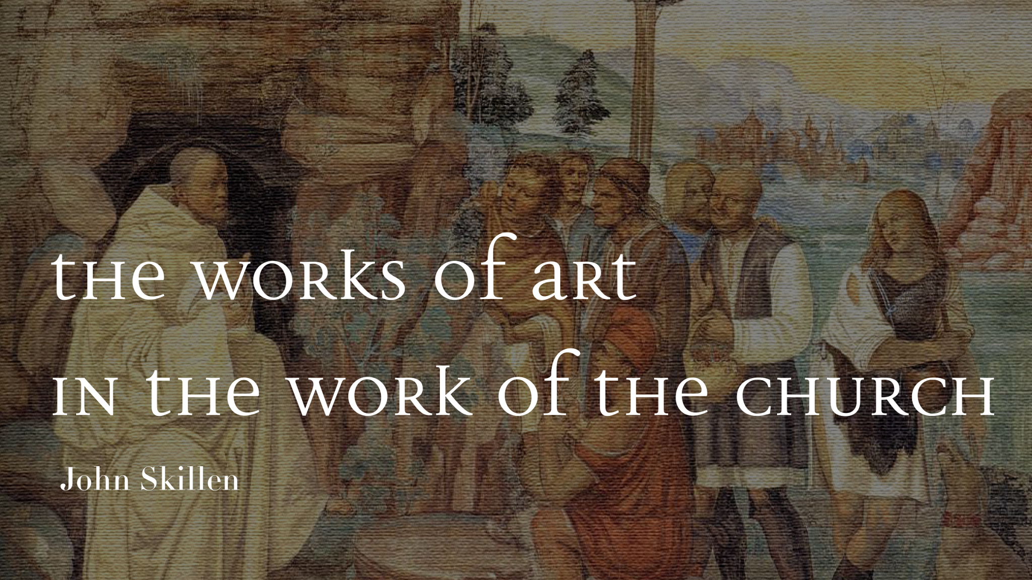 The Works of Art in the Work of the Church